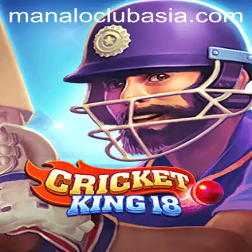 CricketKing18: An Exciting Gaming Experience with ManaloClub